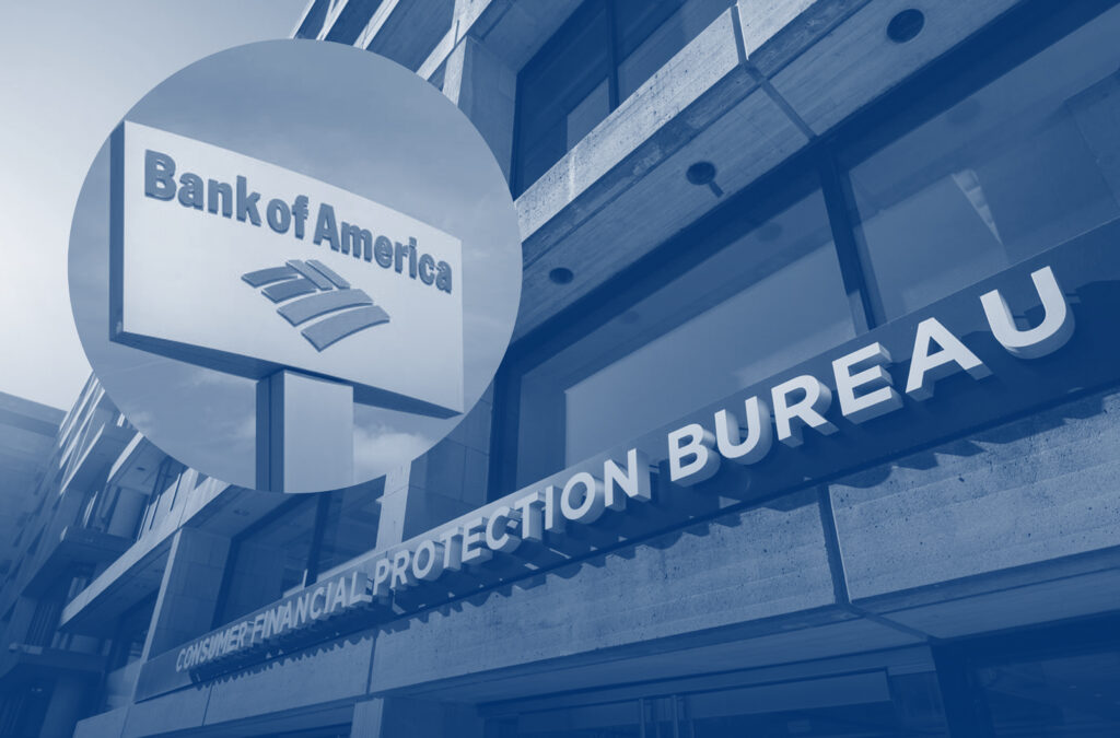 Consumer Financial Protection Bureau Action against Bank of America